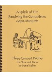 Three Concert Works for Oboe & Piano (Splash of Fire, Appia Margutta, Resolving the Conundrum) 40050